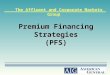 Premium Financing Strategies (PFS) The Affluent and Corporate Markets Group