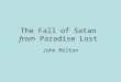 The Fall of Satan from Paradise Lost John Milton