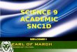 LOGO WELCOME!! SCIENCE 9 ACADEMIC SNC1D. Semester 1 2011-2012 How to Succeed and Survive!  Grade 9 Science covers a variety of different topics: Chemistry