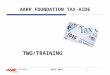1 2012-2013 AARP FOUNDATION TAX-AIDE TWO/TRAINING