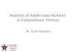 1 Dr. Scott Schaefer Analysis of Subdivision Surfaces at Extraordinary Vertices