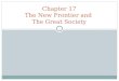 1 Chapter 17 The New Frontier and The Great Society