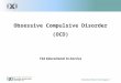 1 Education, Research and Support Obsessive Compulsive Disorder (OCD) TSA Educational In-Service