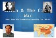 China & The Civil War Aim: How did Communism develop in China?