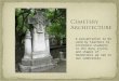 A presentation to be used by teachers to introduce students to the many styles and shapes of headstones we see in our cemeteries