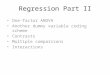Regression Part II One-factor ANOVA Another dummy variable coding scheme Contrasts Multiple comparisons Interactions