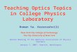 Teaching Optics Topics in College Physics Laboratory Roman Ya. Kezerashvili New York City College of Technology The City University of New York Winter