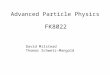 Advanced Particle Physics FK8022 David Milstead Thomas Schwetz-Mangold