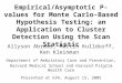 Empirical/Asymptotic P-values for Monte Carlo-Based Hypothesis Testing: an Application to Cluster Detection Using the Scan Statistic Allyson Abrams, Martin