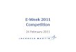 E-Week 2011 Competition 24 February 2011. Lockheed Martin 140,000 employees worldwide140,000 employees worldwide –4 Main Business Units: –Aeronautics