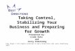 1 Taking Control, Stabilizing Your Business and Preparing for Growth Presented by: Linda Hale and Jerry Armstrong Copy Right © All Rights reserved to Best
