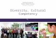 SCHOOL OF PUBLIC HEALTH Diversity, Cultural Competency 7,