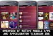 OVERVIEW OF NATIVE MOBILE APPS AND APPCELERATOR TITANIUM IDE