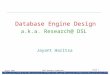 August 2007 Slide 1 SERC Research Symposium Database Engine Design a.k.a. Research@ DSL Jayant Haritsa