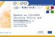 INFSO-RI-508833 Enabling Grids for E-sciencE  Update on LCG/EGEE Security Policy and Procedures David Kelsey, CCLRC/RAL, UK d.p.kelsey@rl.ac.uk