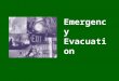 Emergency Evacuation. Training and Procedures Reporting Safety Loss Workplace Emergency An unforeseen situation that:  Threatens your employees, customers,