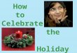 How to Celebrate the Holidays Alone. The holidays cause many single people to feel isolated and depressed. Stay positive. Focus on your own personal happiness