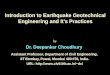 Introduction to Earthquake Geotechnical Engineering and It’s Practices by Dr. Deepankar Choudhury Assistant Professor, Department of Civil Engineering,