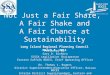 Not Just a Fair Share, A Fair Shake and A Fair Chance at Sustainability Long Island Regional Planning Council March 8, 2011 Presented by: Gary D. Bixhorn