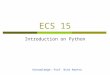 ECS 15 Introduction on Python Acknowledge: Prof. Nina Amenta