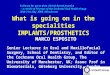 What is going on in the specialities IMPLANTS/PROSTHETICS MARCO ESPOSITO Senior Lecturer in Oral and Maxillofacial Surgery, School of Dentistry, and Editor