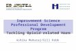 Ashika Maharaj/Gill Robb Improvement Science Professional Development Program Tackling Opioid-related Harm