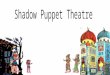 Shadow puppet theater seems to have come to Greece and Cyprus probably from Asia, during the Ottoman rule. Although it is four centuries old, shadow