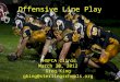 Offensive Line Play IHSFCA Clinic March 30, 2012 Greg King gking@sterlingschools.org