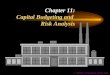 Chapter 11: Capital Budgeting and Risk Analysis  2002, Prentice Hall, Inc