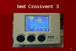 1 bmd Crossvent 3. 2 Modes – Touch Screen Adult to pediatric range Adult to pediatric range Assist/Control – Volume Control Assist/Control – Volume Control