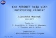 May 10, 2004Aeronet workshop Can AERONET help with monitoring clouds? Alexander Marshak NASA/GSFC Thanks to: Y. Knyazikhin, K. Evans, W. Wiscombe, I. Slutsker