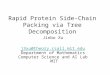 Rapid Protein Side-Chain Packing via Tree Decomposition Jinbo Xu j3xu@theory.csail.mit.edu Department of Mathematics Computer Science and AI Lab MIT