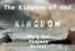 What Our Prayers Reveal The Kingdom of God. So Where Are We Going Today? 1.Study Elijah’s communication with God 1 Kings 17-18 2.Look at a pagan form