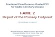 Fractional Flow Reserve–Guided PCI for Stable Coronary Disease FAME 2 Report of the Primary Endpoint Clinicaltrials.gov NCT01132495 Bernard De Bruyne,