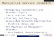 Managerial Service Research Managerial Foundations and Research Topics –Mary Jo Bitner, ASU Crafting and Executing Successful Research Partnerships –Stephen