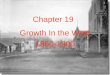 Chapter 19 Growth In the West 1860-1900. Miners, Ranchers, and Cowhands