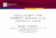 Using Insights from SCHEMATYC Workshop in my Statistics Course Naomi Schmidt Department of Economics, Applied Statistics, and International Business New