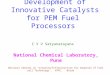 Development of Innovative Catalysts for PEM Fuel Processors National Chemical Laboratory, Pune National Seminar on “Creating Infrastructure for Adoption
