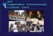 Promoting a Fair, Effective and Independent International Criminal Court