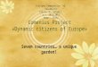 Comenius Project «Dynamic citizens of Europe» Seven countries… a unique garden! Istituto Comprensivo «G. Palombini» Plesso “E. Salgari” a.s. 2014-2015