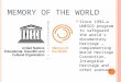 M EMORY OF THE W ORLD Since 1992…a UNESCO program to safeguard the world’s documentary heritage … complementing World Heritage Convention, Intangible Heritage