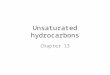 Unsaturated hydrocarbons Chapter 13. Unsaturated hydrocarbons Hydrocarbons which contain at least one C-C multiple (double or triple) bond. The multiple