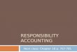 RESPONSIBILITY ACCOUNTING Next class: Chapter 18 p. 767-781