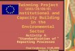 Twinning Project SK03/IB/EN/01 Institutional and Capacity Building in the Environmental Sector Activity A: “Standardization of Reporting Processes” Final