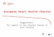 European Heart Health Charter Suggestions for impact of the Charter launch in your country