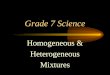 Grade 7 Science Homogeneous & Heterogeneous Mixtures