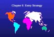 Chapter 6 Entry Strategy. Outline  Basic Entry Decisions  Entry Modes  Strategic Alliances  Merger & Acquisition  Case: p426 Merrill Lynch in Japan