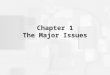 Chapter 1 The Major Issues. Biological Psychology The study of the physical roots of behavior. Emphasizes: –Physiology –Evolution (genetics) –Development