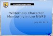 Wilderness Character Monitoring in the NWRS July 18, 2012