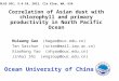Correlation of Asian dust with chlorophyll and primary productivity in North Pacific Ocean Huiwang Gao (hwgao@ouc.edu.cn) Tan Saichun (sctan@mail.iap.ac.cn)